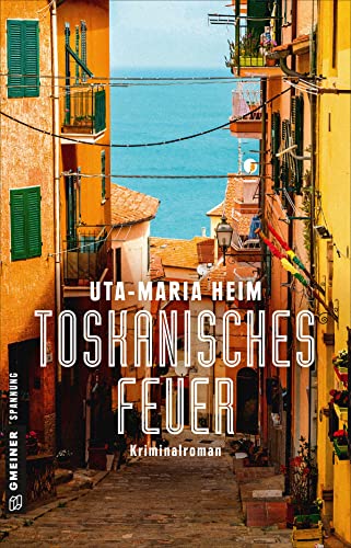 Toskanisches Feuer: Kriminalroman (Kriminalromane im GMEINER-Verlag) von Gmeiner Verlag